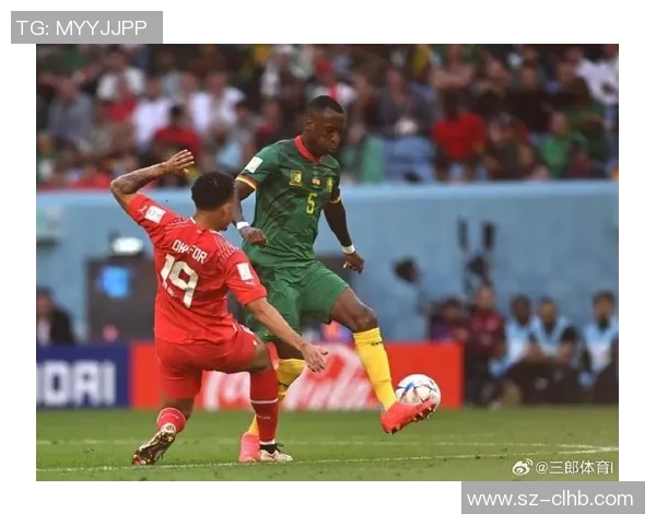 喀麦隆足球外流明星盘点及其对国家队的影响分析